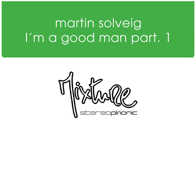 Martin Solveig - I'm A Good Man (Mousse T Breakbeat Mix)