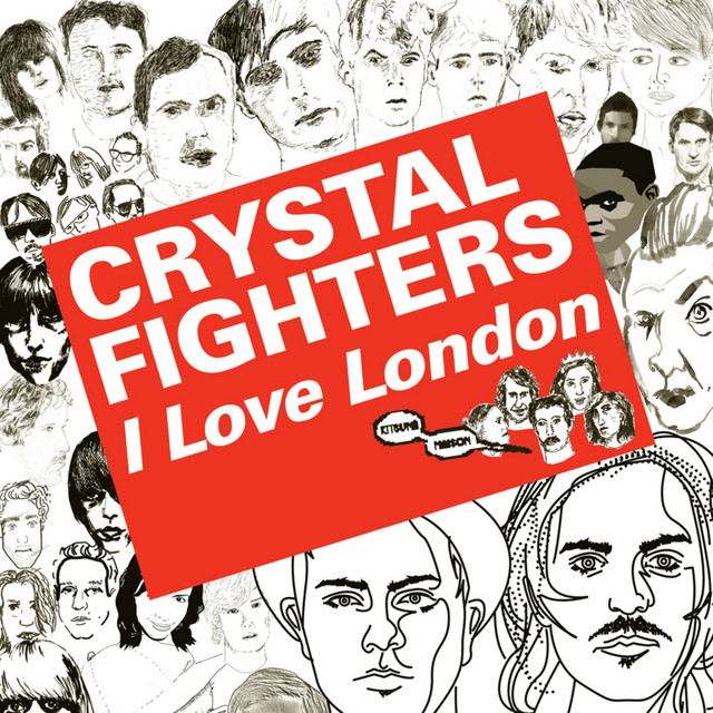 Crystal Fighters - I Love London
