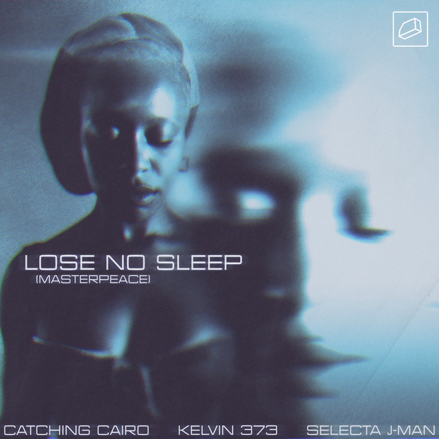 Catching Cairo, Kelvin 373 & Selecta J‐man - Lose No Sleep (Masterpeace)