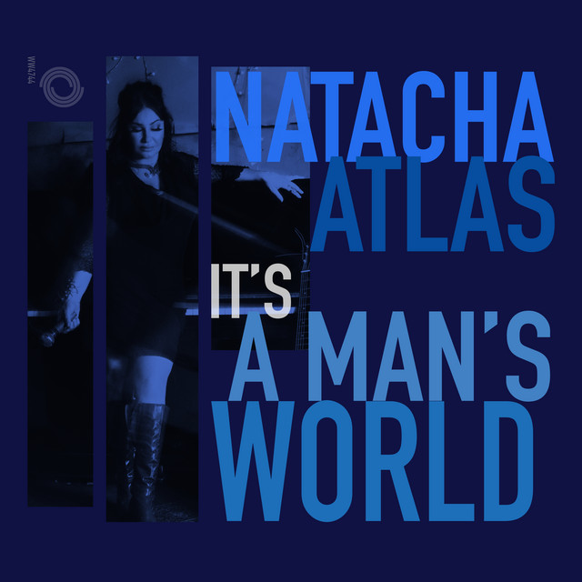 Natacha Atlas - It's A Man's World