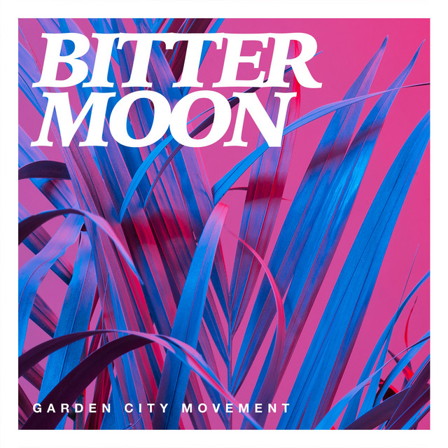 Garden City Movement - Bitter moon