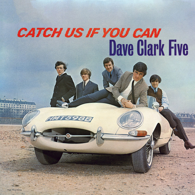 Dave Clark Five - Catch Us If You Can