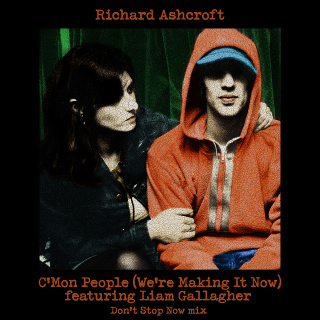 Richard Ashcroft - C'Mon People (We're Making It Now)