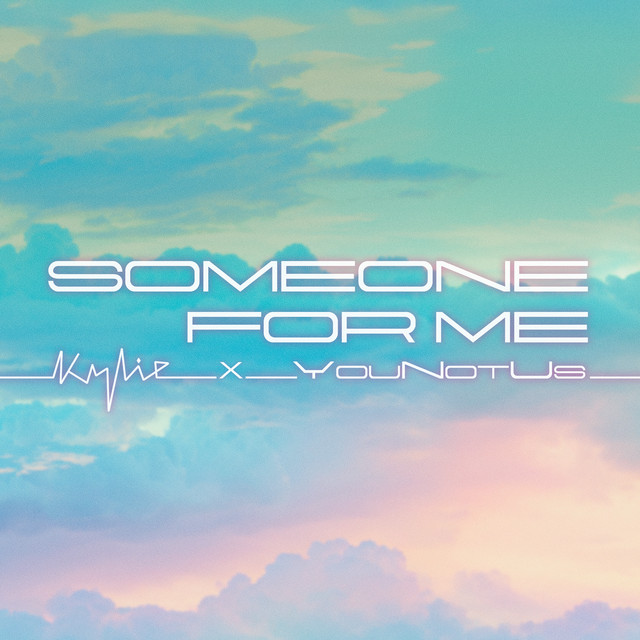 Kylie Minogue & Younotus - Someone For Me