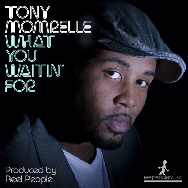 Tony Momrelle - What You Waitin' For (Reel People Vocal Mix)