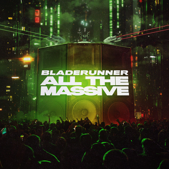 Bladerunner - All Massive