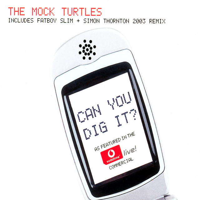 THE MOCK TURTLES - Can You Dig It