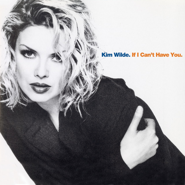 Kim Wilde - If I Can't Have You