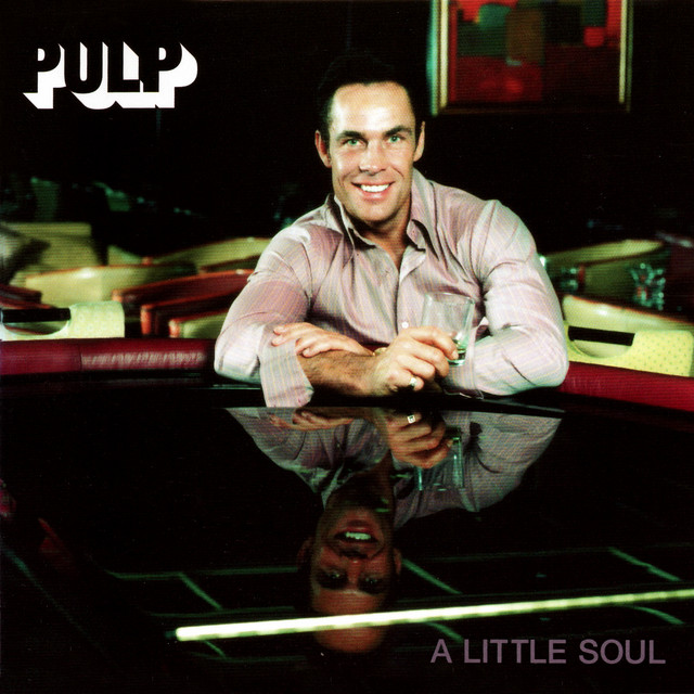 Pulp - A little soul