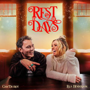 Cian Ducrot - REST OF OUR DAYS