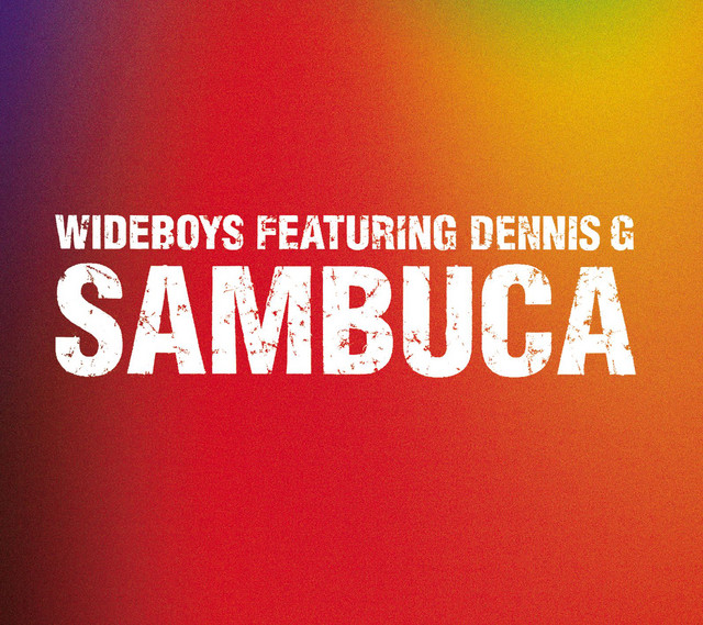 The Wideboys - Sambuca