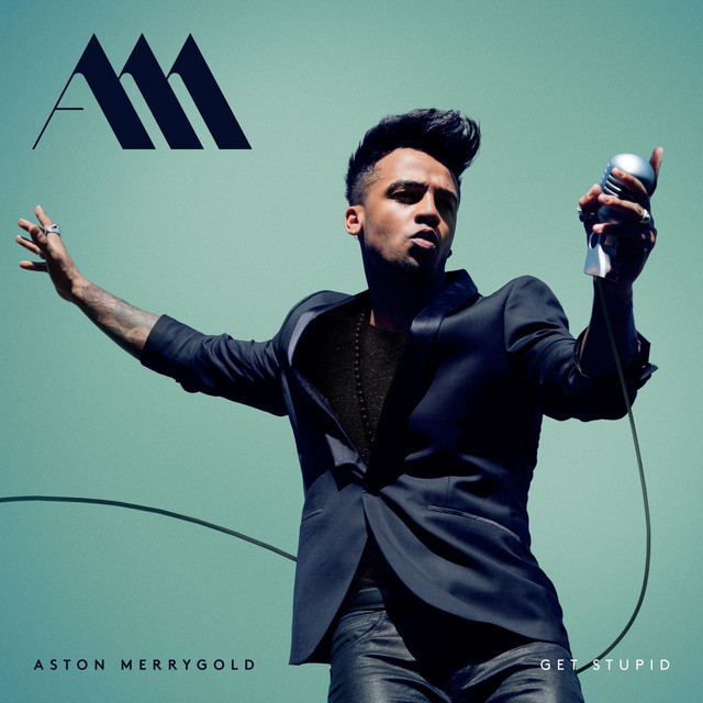 Aston Merrygold  - Get Stupid