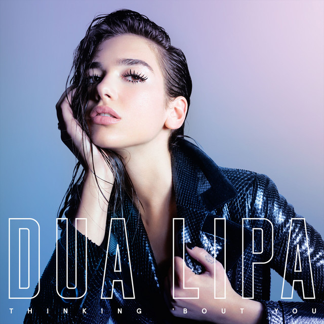 Dua Lipa - Thinking 'Bout You