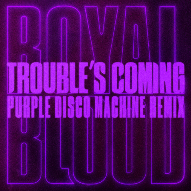 Purple Disco Machine - Trouble's Coming (purple Disco Machine Remix)