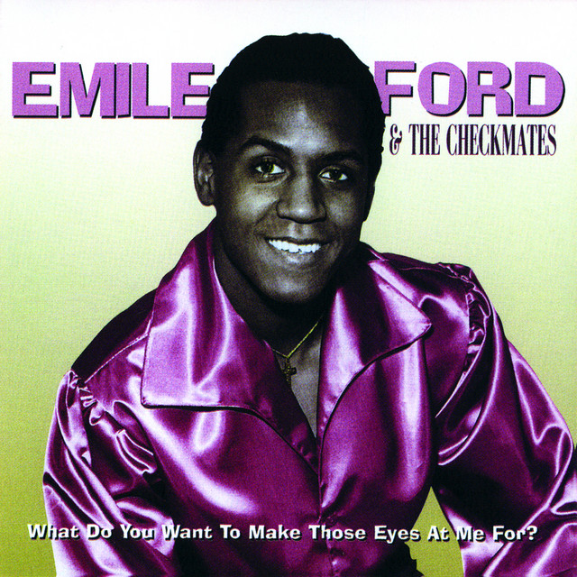 Emile Ford & The Checkmates - What Do You Want To Make Those Eyes At Me For