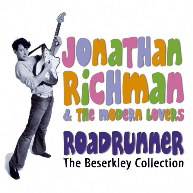Jonathan Richman & The Modern Lovers - Roadrunner