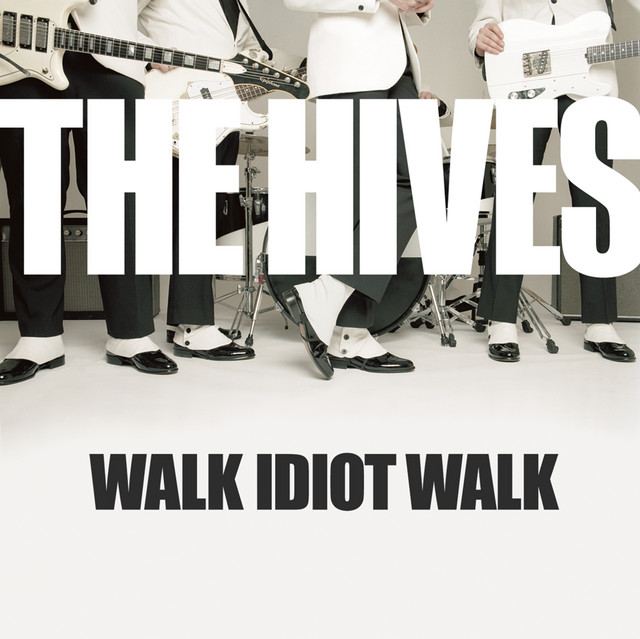 The Hives - Walk Idiot Walk