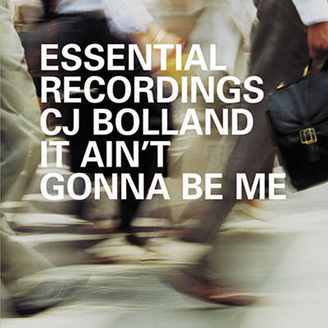 Cj Bolland - It Ain't Gonna Be Me