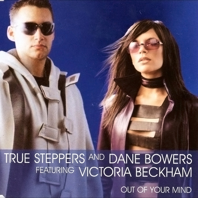 True Steppers - Out of Your Mind (Radio Edit) (feat. Victoria Beckham)