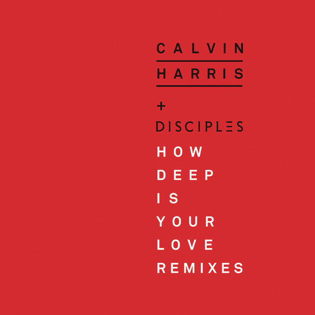 Calvin Harris & Disciples - How Deep Is Your Love (Disciples & Unorthodox Remix)