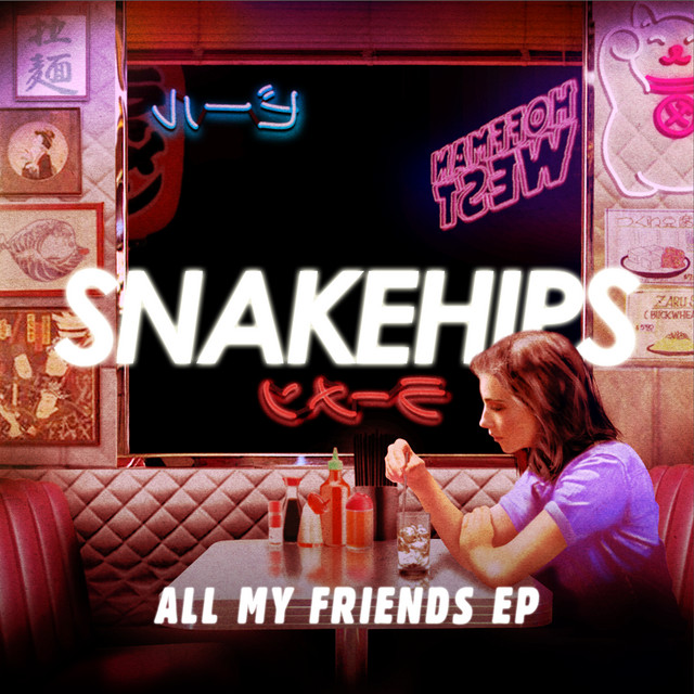 Snakehips - All My Friends (feat. Tinashe & Chance the Rapper)