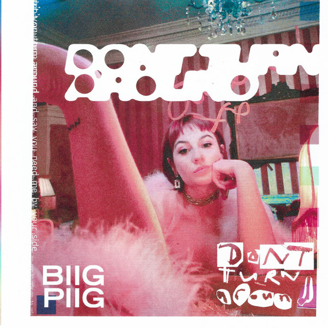 Biig Piig - Don't Turn Around