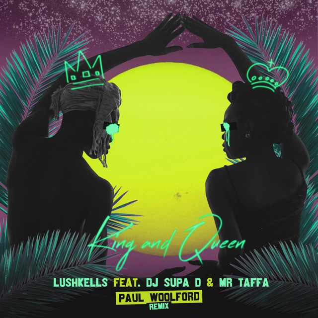 DJ Supa, MR TAFFA & LushKells - King & Queen (Dj Supa D & Mr Taffa Remix)