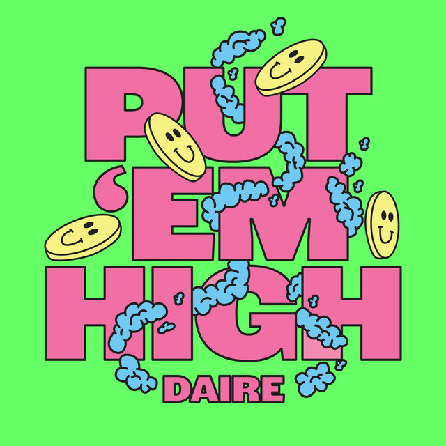 Daire - Put Em High