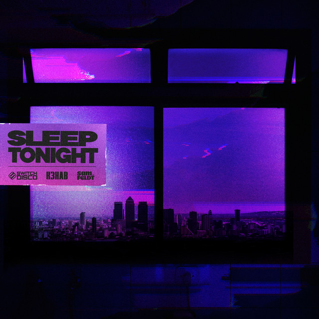 Switch Disco - SLEEP TONIGHT