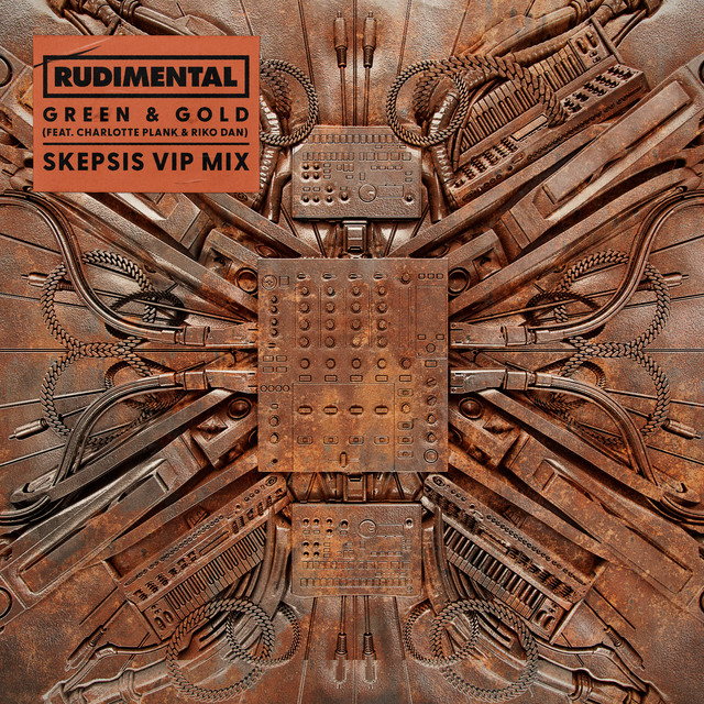 Rudimental, Charlotte Plank, Skepsis & Riko Dan - Green & Gold (Skepsis VIP)