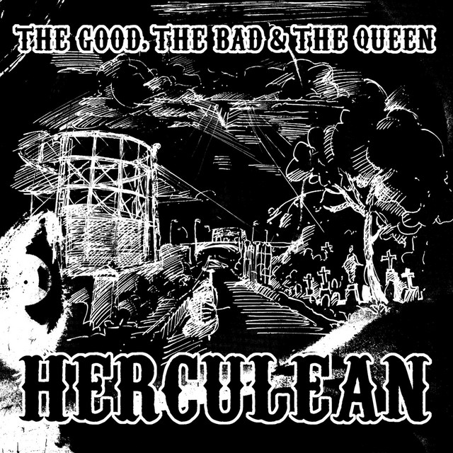 The Good, The Bad & The Queen - Herculean