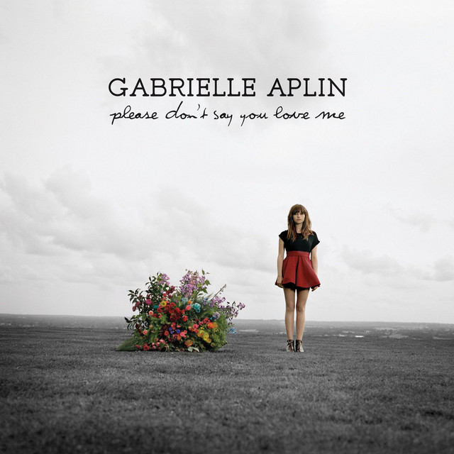 Gabrielle Aplin - Please Don't Say You Love Me