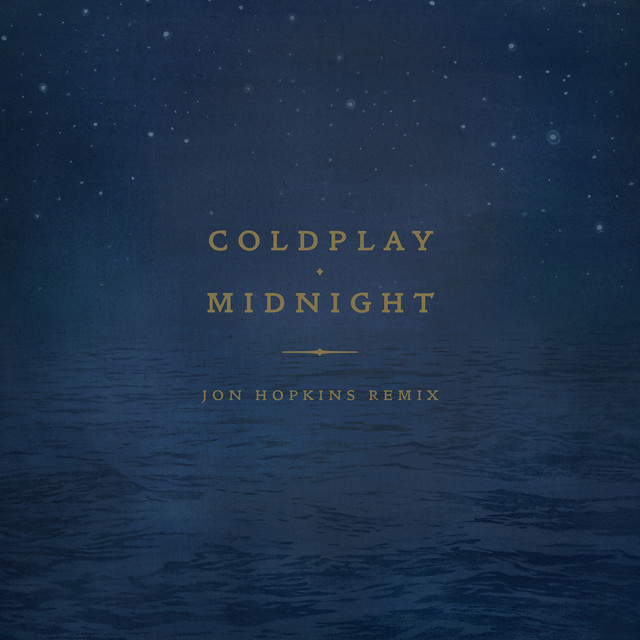 Coldplay - Midnight (Jon Hopkins Remix)