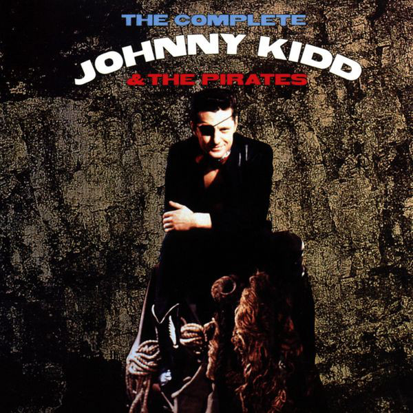 Johnny Kidd And The Pirates - I'll Never Get Over You