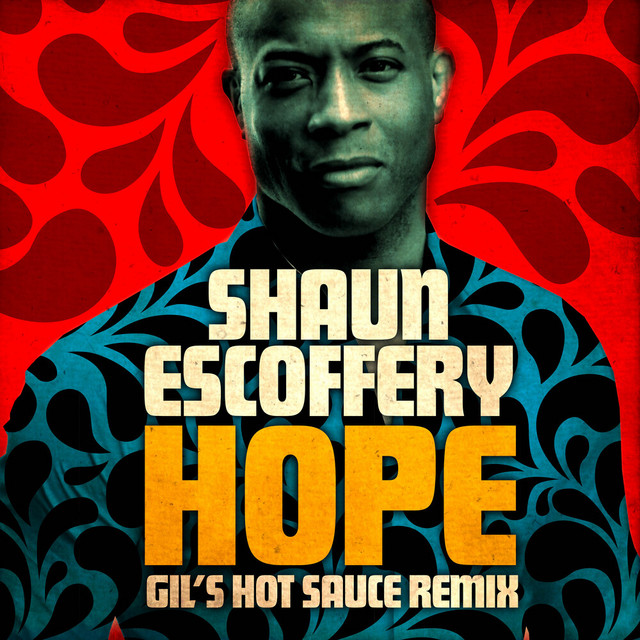 Shaun Escoffery - Hope (Gil's Hot Sauce Remix)