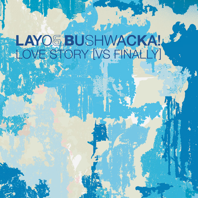 Layo/Bushwacka - Love Story (Vs. Finally)