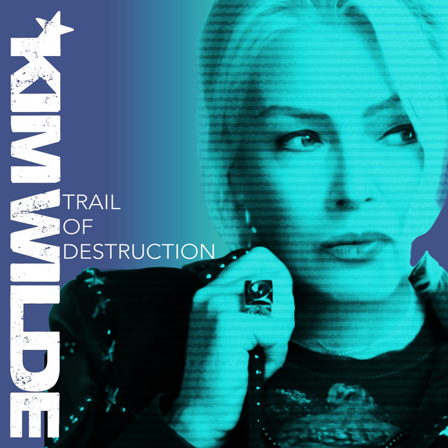 Kim Wilde - Trail Of Destruction