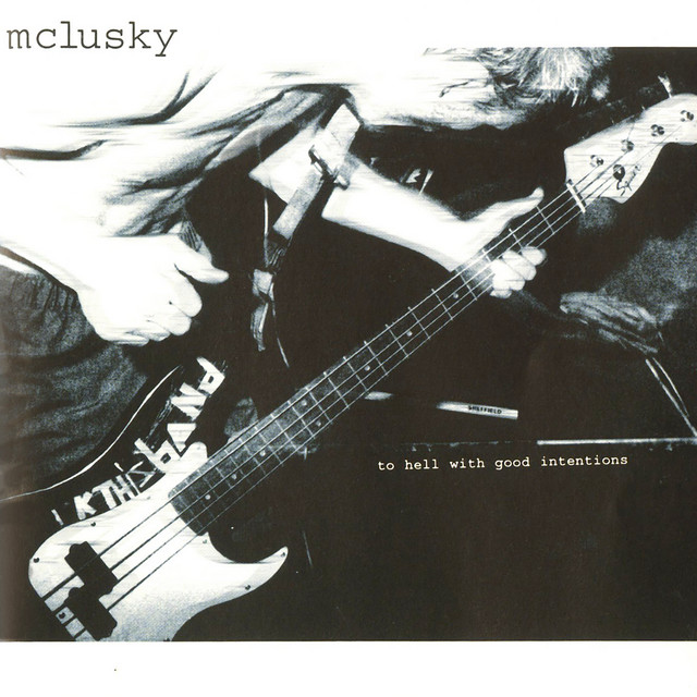 Mclusky - To Hell With Good Intention