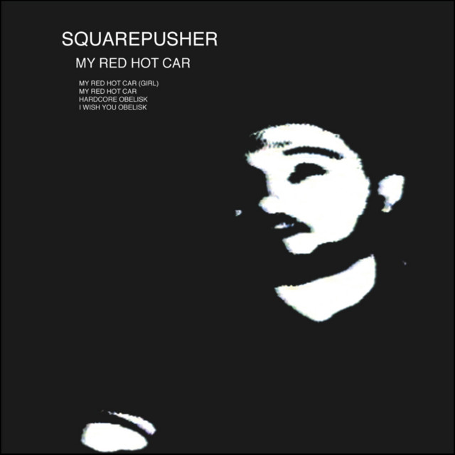 Squarepusher - My Red Hot Car