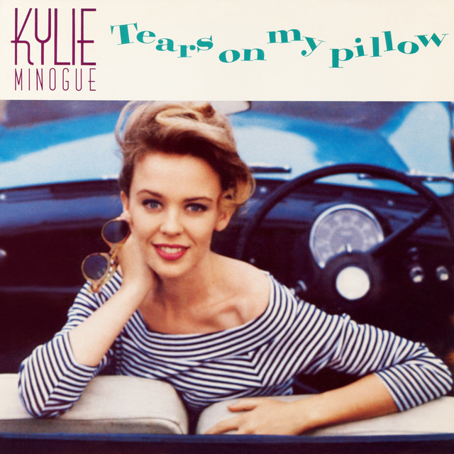 Kylie Minogue - Tears On My Pillow