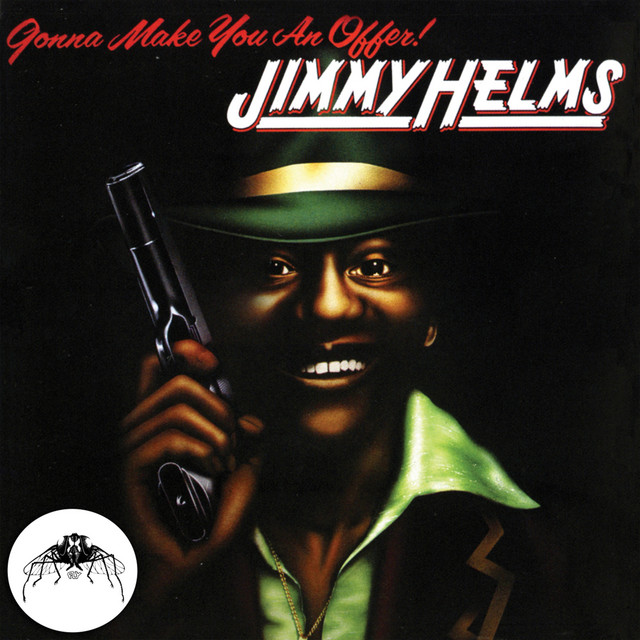 JIMMY HELMS - Gonna Make You An Offer You Can't Refuse