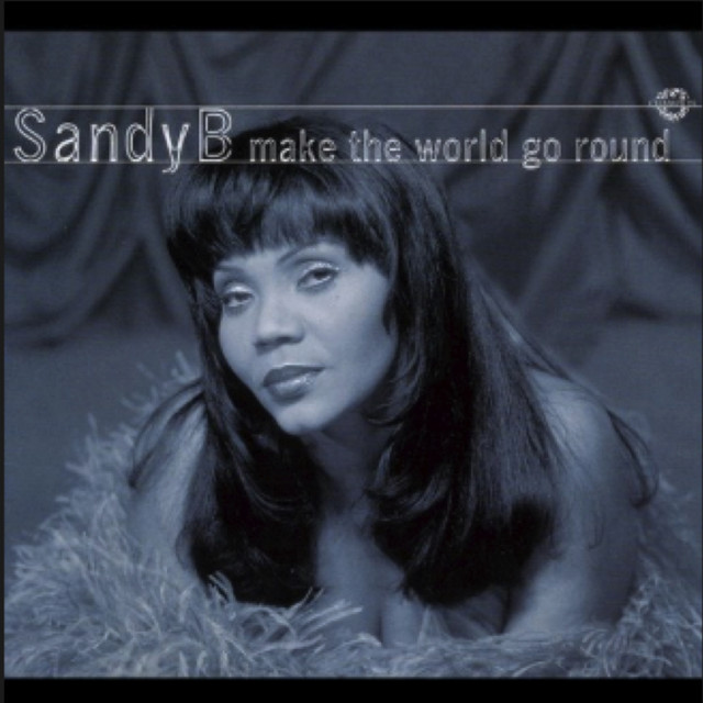 Sandy B - Make The World Go Round