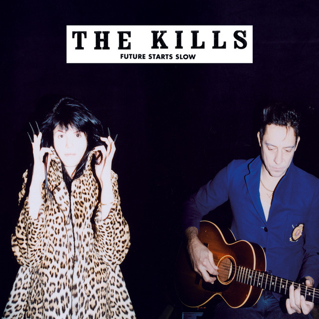 The Kills - Future Starts Slow