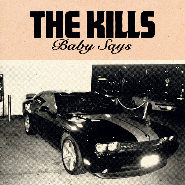 The Kills - Baby Says