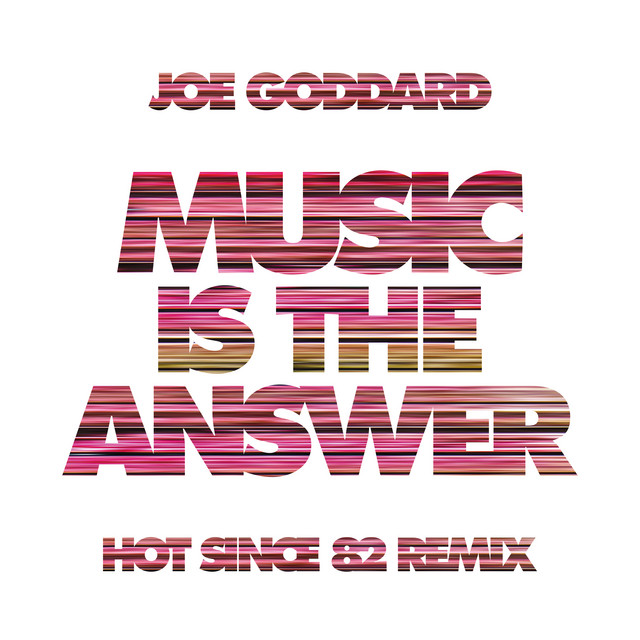 Joe Goddard - Music Is The Answer (hot Since 82 Remix)