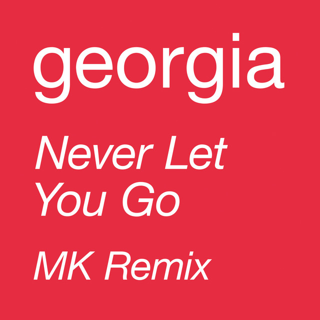 Georgia - Never Let You Go