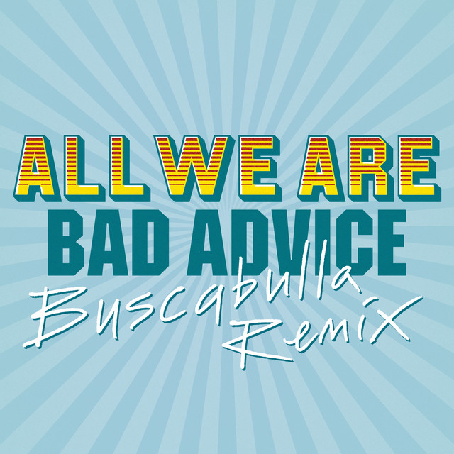 All We Are - Bad advice