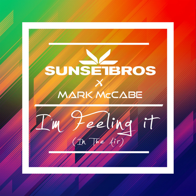 Sunset Bros - I'm Feeling It (In The Air)