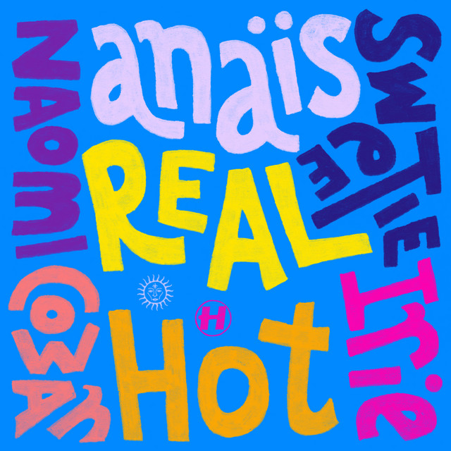 Anaïs, Sweetie Irie & Naomi Cowan - Real Hot