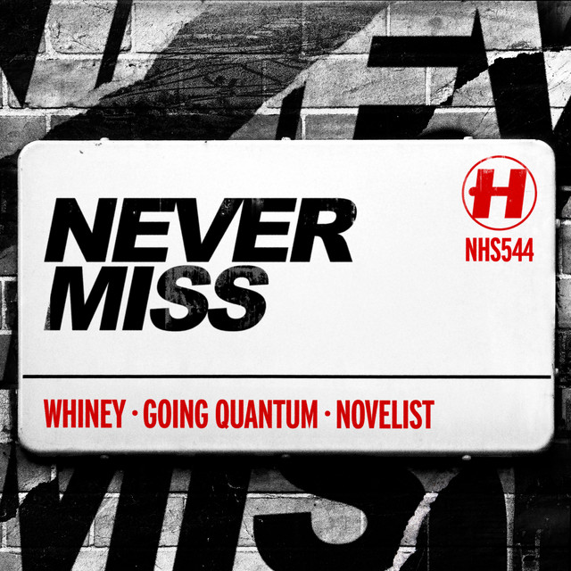 Whiney, Going Quantum & Novelist - Never Miss